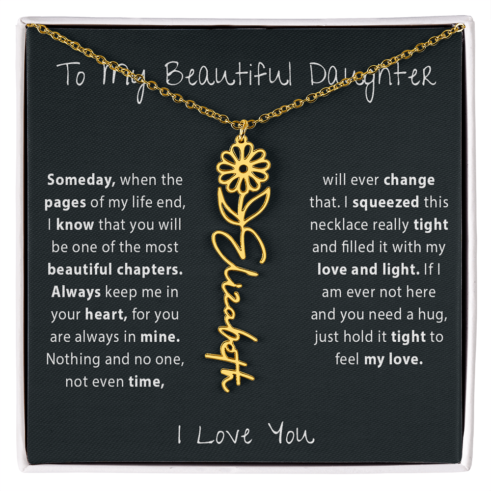 To My Beautiful Daughter - Time will never change my love for you - Birth Flower Name Necklace