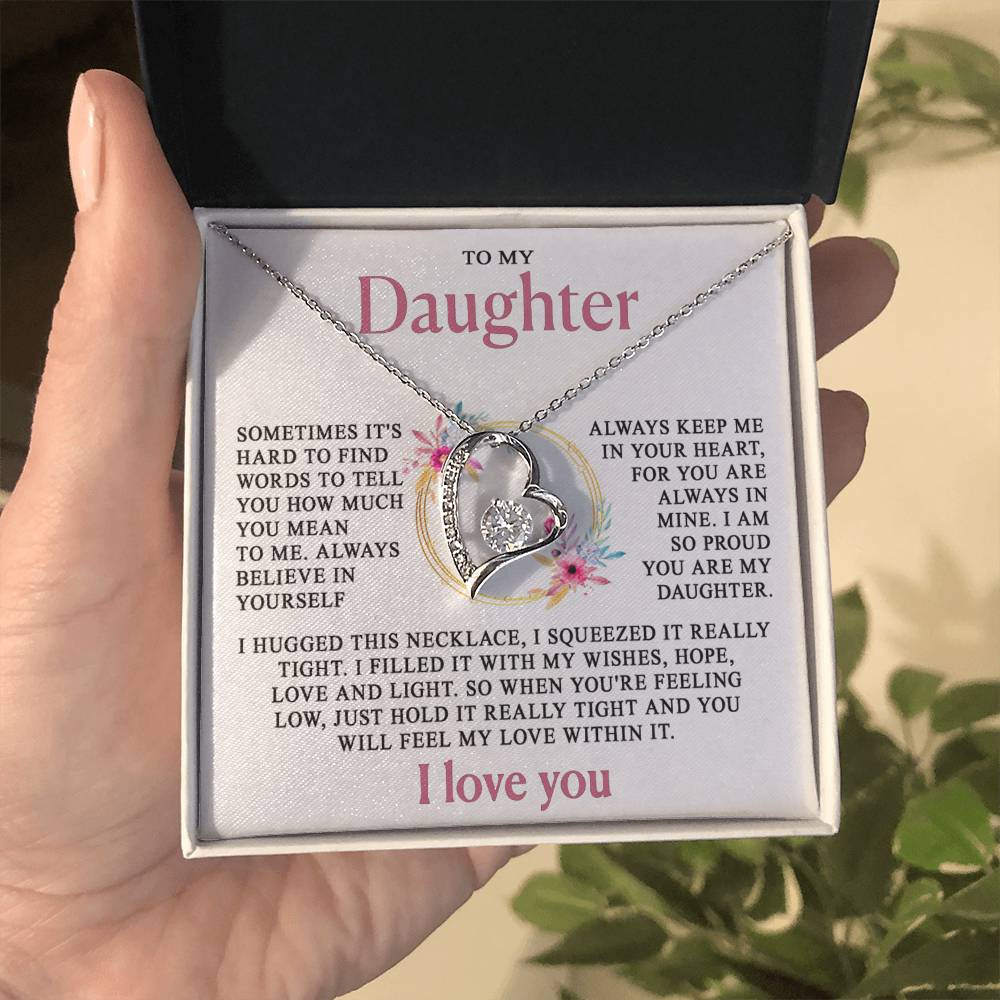 To my Daughter - I filled this necklace with all my love