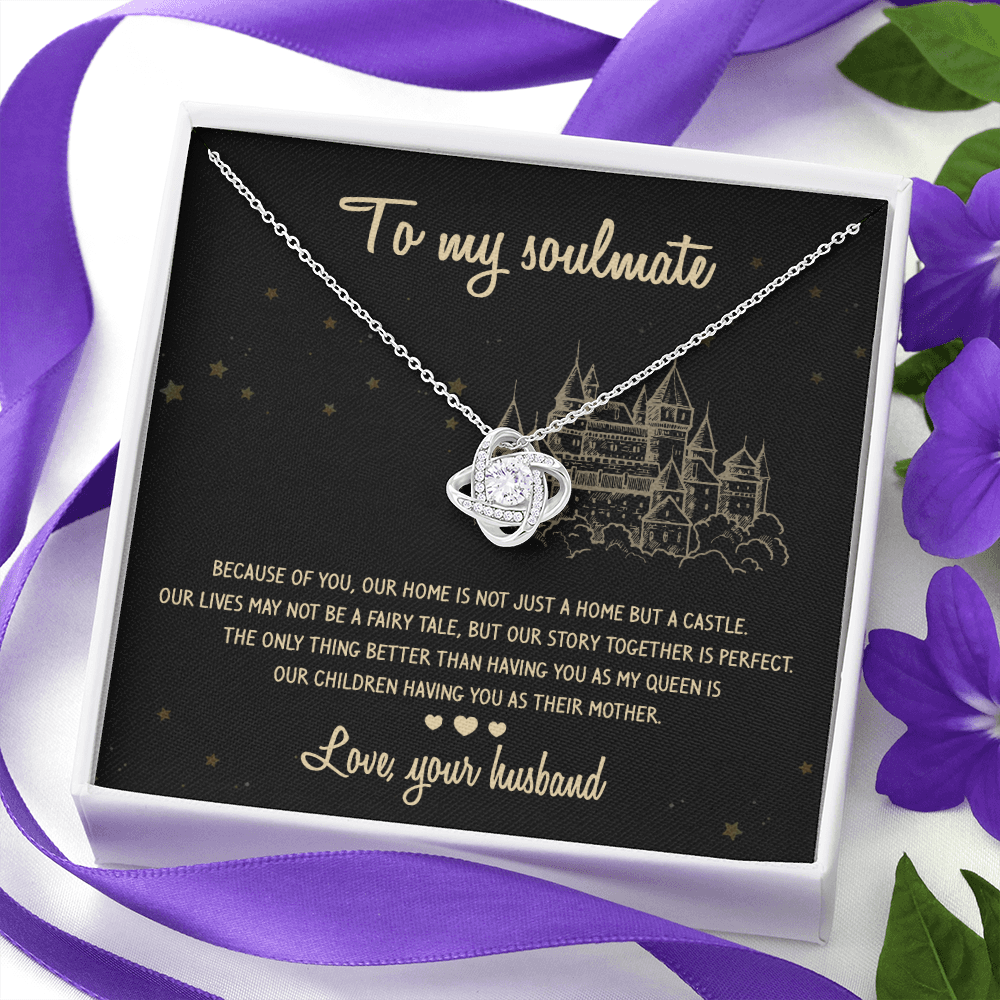 To my Soulmate - Our home is not just a home but a castle